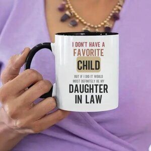 NWOT "I Don't Have A Favorite Child," "Daughter In Law" Ceramic Coffee Cup, 11oz